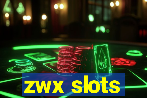 zwx slots